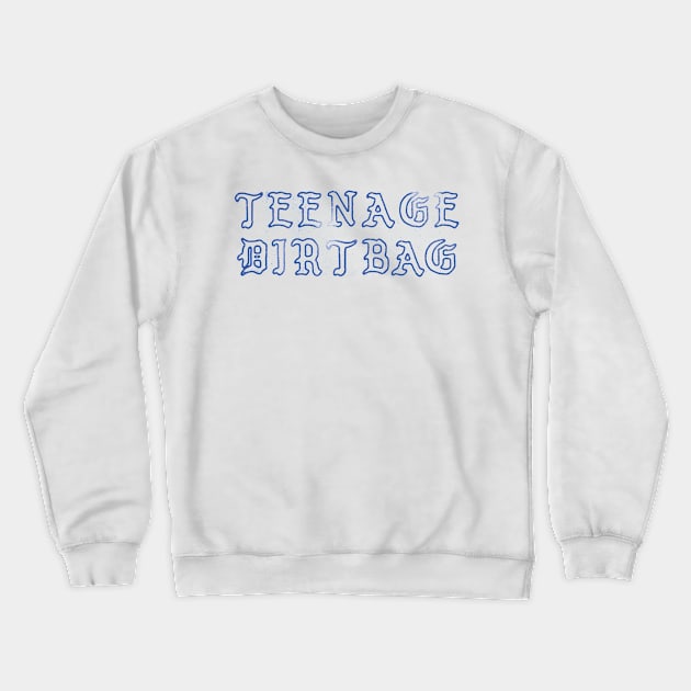 Teenage Dirtbag // Faded Punkstyle Design Crewneck Sweatshirt by DankFutura